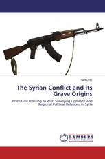 The Syrian Conflict and its Grave Origins