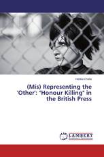 (Mis) Representing the 'Other': "Honour Killing" in the British Press