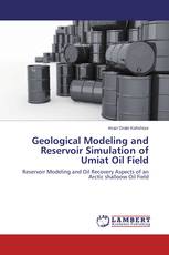 Geological Modeling and Reservoir Simulation of Umiat Oil Field