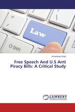Free Speech And U.S Anti Piracy Bills: A Critical Study