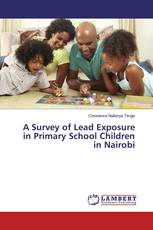 A Survey of Lead Exposure in Primary School Children in Nairobi