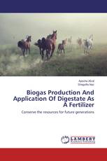 Biogas Production And Application Of Digestate As A Fertilizer