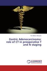 Gastric Adenocarcinoma: role of CT in preoperative T and N staging