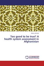 Too good to be true? A health system assessment in Afghanistan