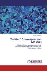 "Belated" Shakespearean Mosaics
