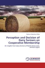 Perception and Decision of Dairy farmers on Cooperative Membership