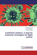 Lentiviral vectors: a tool to evaluate strategies to fight cancer