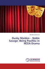 Dusky Maiden – Noble Savage: Being Pasifika in NCEA Drama