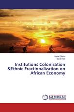 Institutions Colonization &Ethnic Fractionalization on African Economy