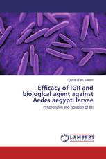 Efficacy of IGR and biological agent against Aedes aegypti larvae