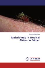 Malariology in Tropical Africa - A Primer