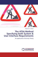 The ATSA Method Specifying both System & User Interface Requirements