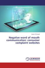 Negative word of mouth communication: consumer complaint websites