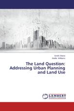 The Land Question: Addressing Urban Planning and Land Use