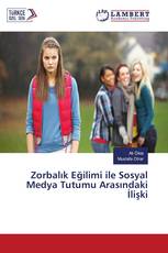 Zorbalık Eğilimi ile Sosyal Medya Tutumu Arasındaki İlişki