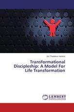 Transformational Discipleship: A Model For Life Transformation