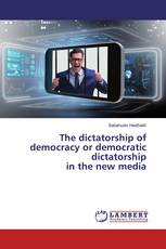 The dictatorship of democracy or democratic dictatorship in the new media