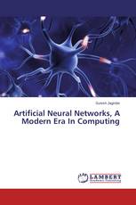 Artificial Neural Networks, A Modern Era In Computing