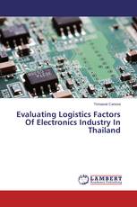 Evaluating Logistics Factors Of Electronics Industry In Thailand