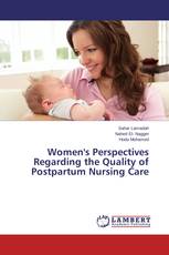 Women's Perspectives Regarding the Quality of Postpartum Nursing Care