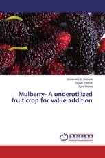 Mulberry- A underutilized fruit crop for value addition