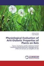 Physiological Evaluation of Anti-Diabetic Properties of Plants on Rats