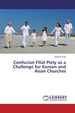 Confucian Filial Piety as a Challenge for Korean and Asian Churches