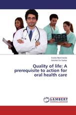 Quality of life: A prerequisite to action for oral health care