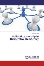 Political Leadership in Deliberative Democracy