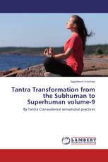 Tantra Transformation from the Subhuman to Superhuman volume-9