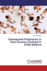 Subsequent Pregnacies in Teen Parents involved in Child Welfare