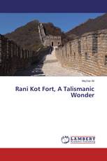 Rani Kot Fort, A Talismanic Wonder