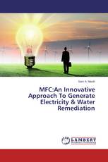 MFC:An Innovative Approach To Generate Electricity & Water Remediation