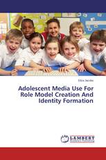 Adolescent Media Use For Role Model Creation And Identity Formation