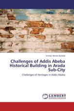 Challenges of Addis Abeba Historical Building in Arada Sub-City