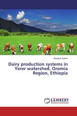 Dairy production systems in Yerer watershed, Oromia Region, Ethiopia