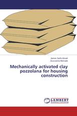 Mechanically activated clay pozzolana for housing construction