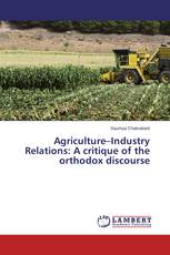 Agriculture–Industry Relations: A critique of the orthodox discourse