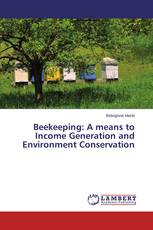 Beekeeping: A means to Income Generation and Environment Conservation