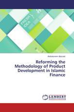 Reforming the Methodology of Product Development in Islamic Finance
