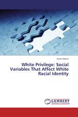 White Privilege: Social Variables That Affect White Racial Identity