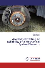 Accelerated Testing of Reliability of a Mechanical System Elements