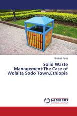Solid Waste Management:The Case of Wolaita Sodo Town,Ethiopia