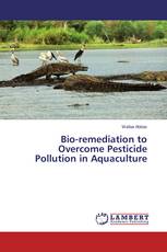 Bio-remediation to Overcome Pesticide Pollution in Aquaculture