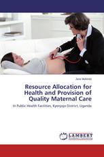 Resource Allocation for Health and Provision of Quality Maternal Care