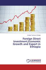 Foreign Direct Investment,Economic Growth and Export in Ethiopia