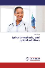 Spinal anesthesia, and opioid additives