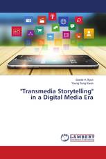 "Transmedia Storytelling" in a Digital Media Era