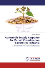 Agrocredit Supply Response To Market Coordination Failures In Tanzania