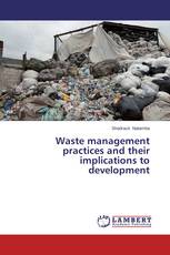 Waste management practices and their implications to development